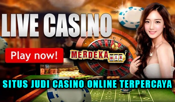 MERDEKAWIN SITUS TARUHAN JUDI CASINO ONLINE TERPERCAYA